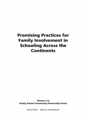 cover image of Promising Practices for Family Involvement in Schooling Across the Continents